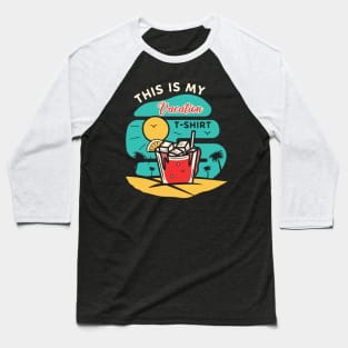 This is my Vacation T-Shirt Baseball T-Shirt